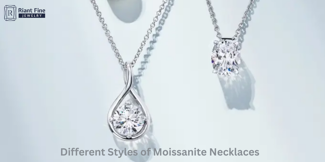 Different Styles of Moissanite Necklaces: Riant Fine Jewelry