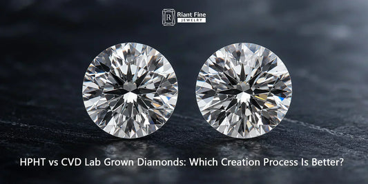 HPHT vs CVD Lab Grown Diamonds: Which Creation Process Is Better?