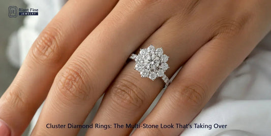 Cluster Diamond Rings: The Multi-Stone Look That's Taking Over in 2026 - Riant Fine Jewelry LLC