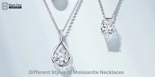 Different Styles of Moissanite Necklaces: Find the One That Fits Your Sparkle - Riant Fine Jewelry