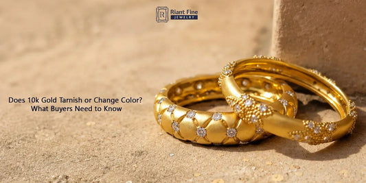 Does 10K Gold Tarnish or Change Color? What Buyers Need to Know - Riant Fine Jewelry LLC