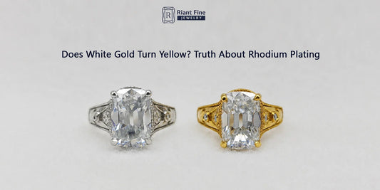 Does White Gold Turn Yellow? Truth About Rhodium Plating - Riant Fine Jewelry LLC