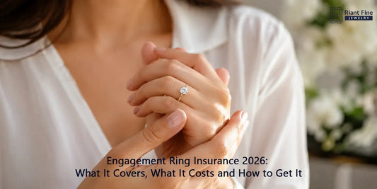 Engagement Ring Insurance 2026: What It Covers, What It Costs, and How to Get It - Riant Fine Jewelry LLC