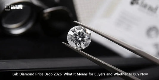Lab Diamond Price Drop 2026: What It Means for Buyers and Whether to Buy Now - Riant Fine Jewelry LLC