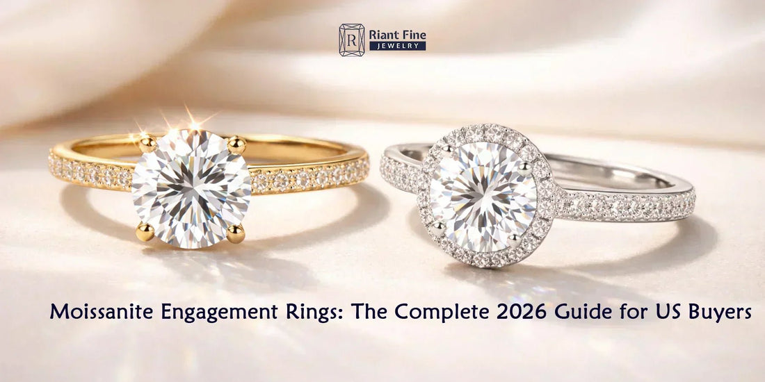 Moissanite Engagement Rings: The Complete 2026 Guide for US Buyers - Riant Fine Jewelry LLC