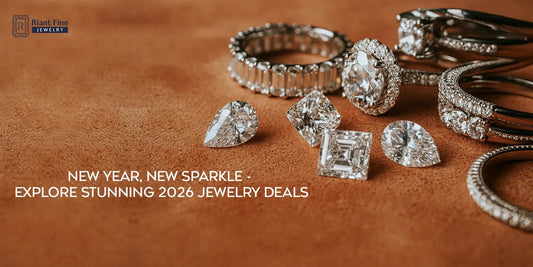 New Year, New Sparkle - Explore Stunning 2026 Jewelry Deals - Riant Fine Jewelry