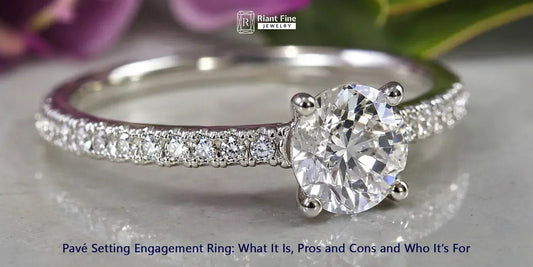 Pavé Setting Engagement Ring: What It Is, Pros and Cons and Who It’s For - Riant Fine Jewelry LLC