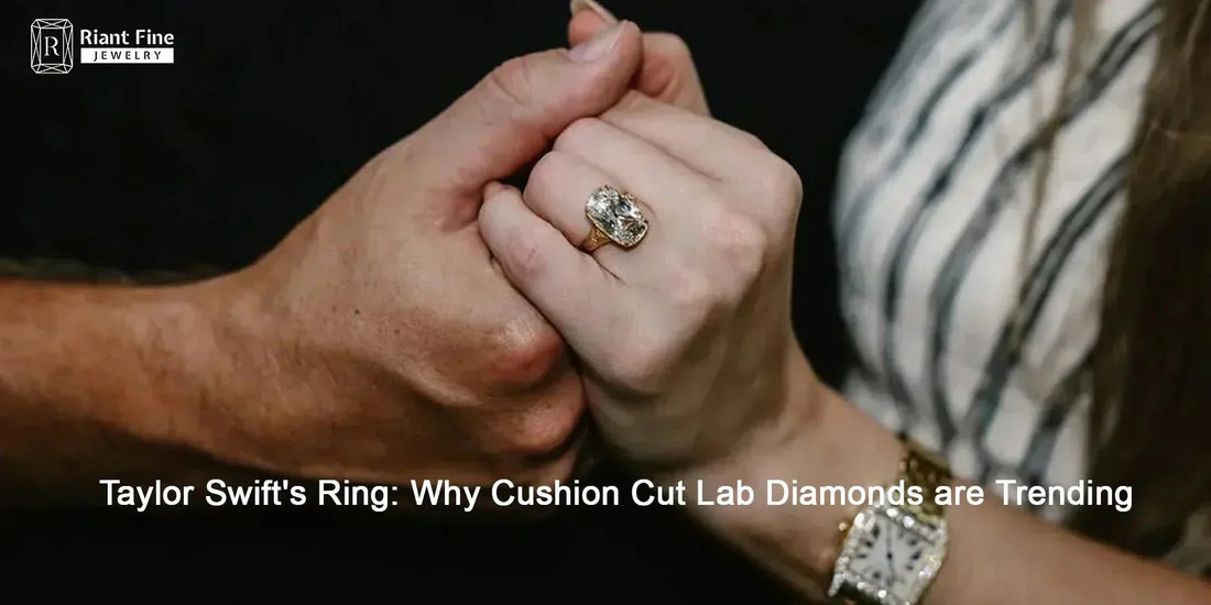 Taylor Swift's Ring: Why Cushion Cut Lab Diamonds Trend