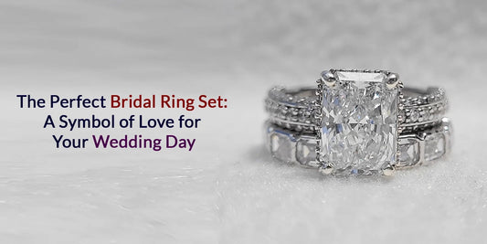 The Perfect Bridal Ring Set: A Symbol of Love for Your Wedding Day - Riant Fine Jewelry