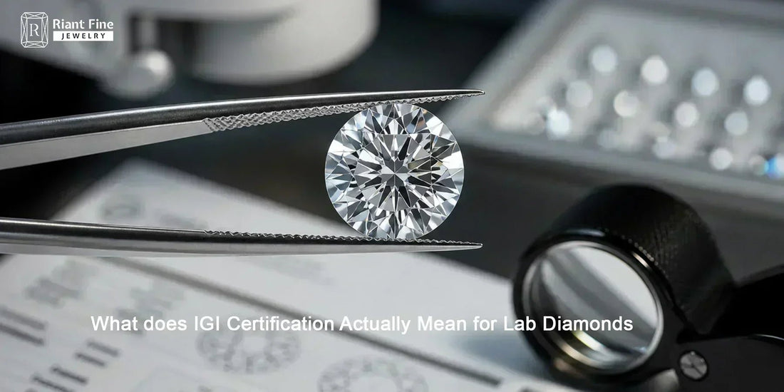 What Does IGI Certification Actually Mean for Lab Diamonds - Riant Fine Jewelry LLC