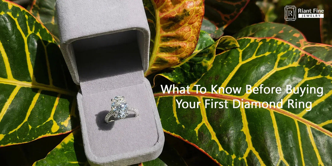 What to Know Before Buying Your First Diamond Ring - Riant Fine Jewelry LLC